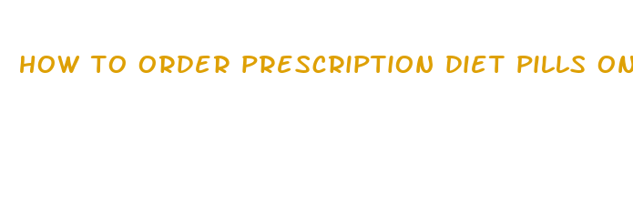 how to order prescription diet pills online