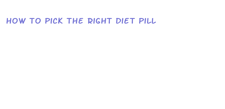 how to pick the right diet pill