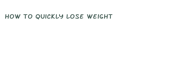 how to quickly lose weight