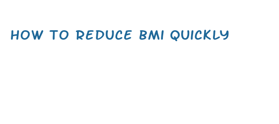 how to reduce bmi quickly