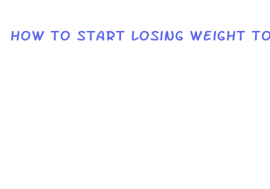 how to start losing weight today