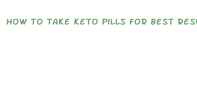 how to take keto pills for best results