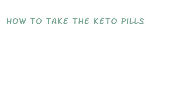 how to take the keto pills