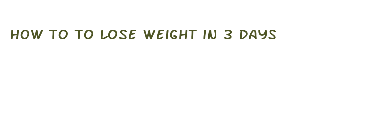 how to to lose weight in 3 days