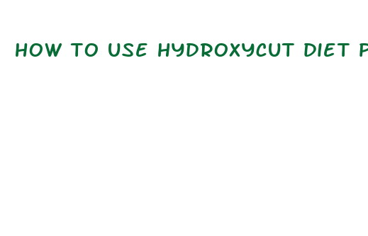 how to use hydroxycut diet pills