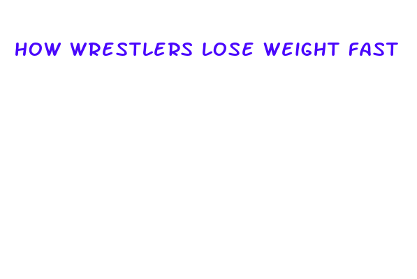 how wrestlers lose weight fast