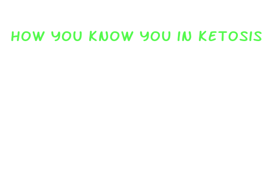 how you know you in ketosis