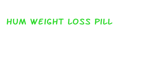 hum weight loss pill