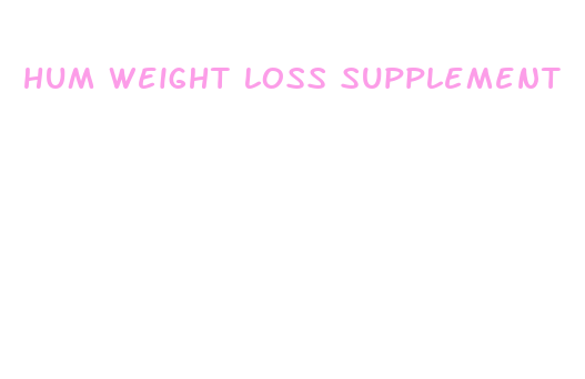 hum weight loss supplement