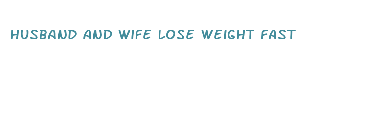 husband and wife lose weight fast