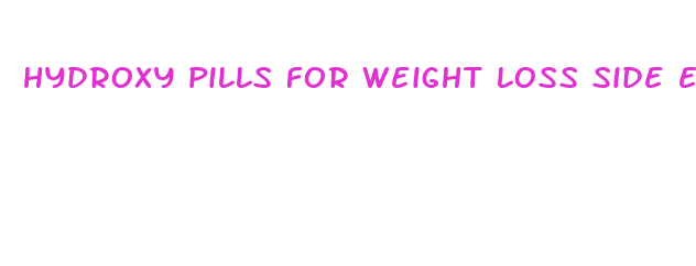 hydroxy pills for weight loss side effects