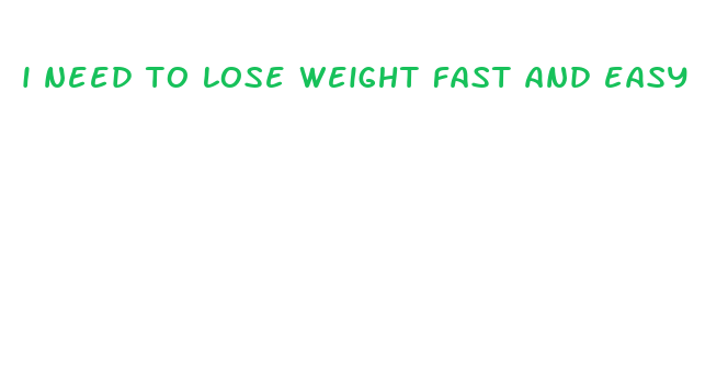 i need to lose weight fast and easy