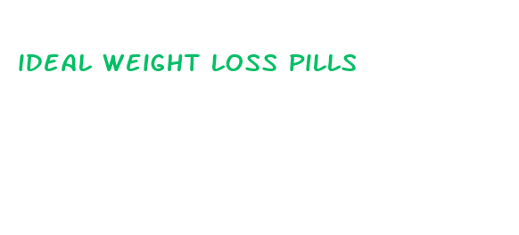 ideal weight loss pills