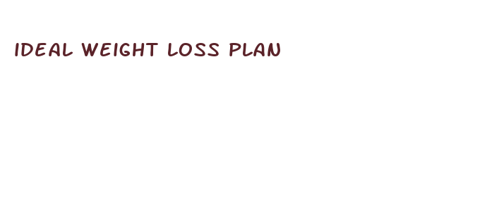 ideal weight loss plan