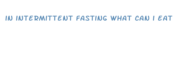 in intermittent fasting what can i eat