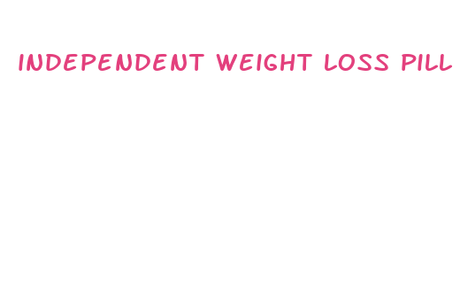 independent weight loss pill reviews