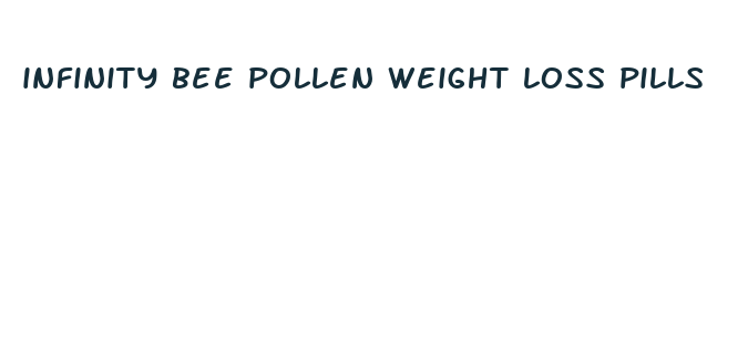 infinity bee pollen weight loss pills