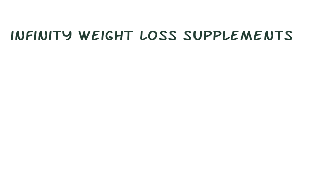 infinity weight loss supplements