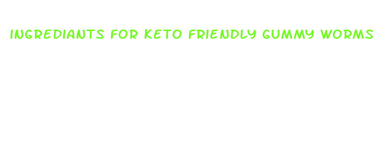 ingrediants for keto friendly gummy worms