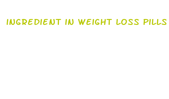 ingredient in weight loss pills