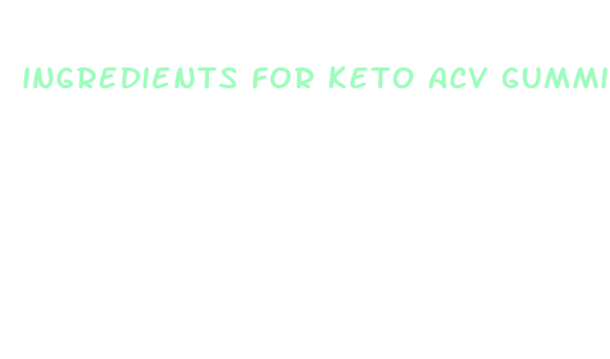 ingredients for keto acv gummies