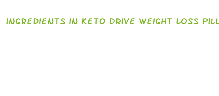 ingredients in keto drive weight loss pills