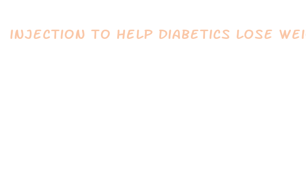 injection to help diabetics lose weight