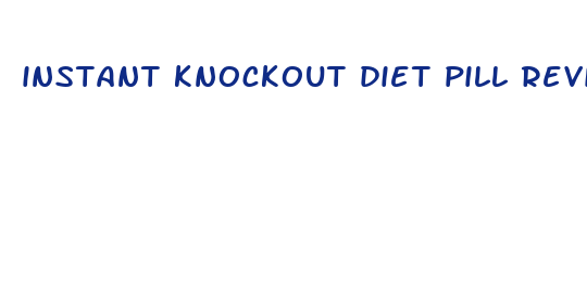 instant knockout diet pill review