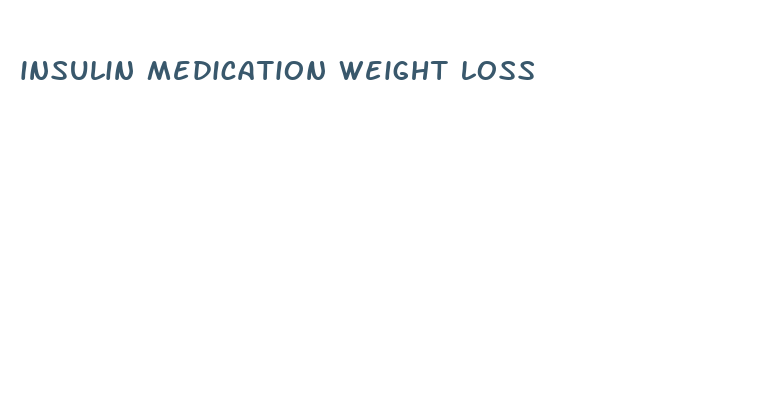 insulin medication weight loss