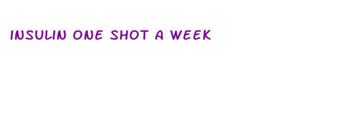 insulin one shot a week