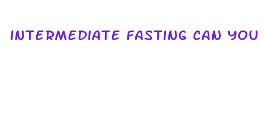 intermediate fasting can you lose weight without exercise