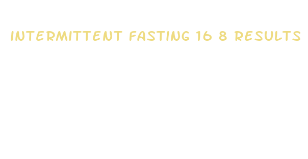 intermittent fasting 16 8 results