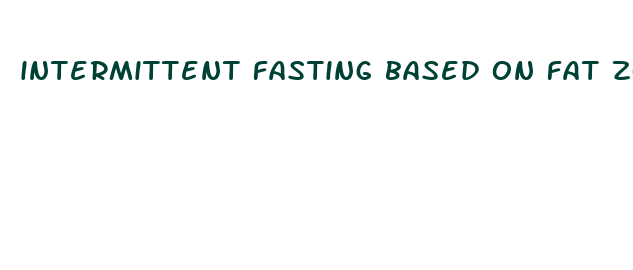 intermittent fasting based on fat zones