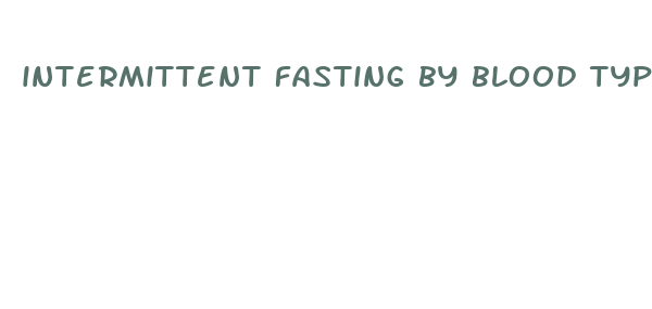 intermittent fasting by blood type