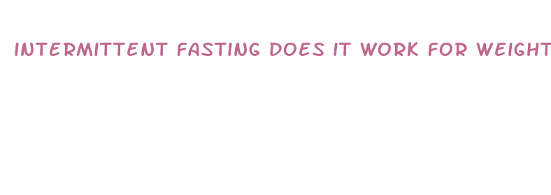 intermittent fasting does it work for weight loss