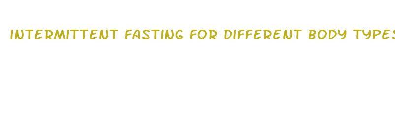 intermittent fasting for different body types