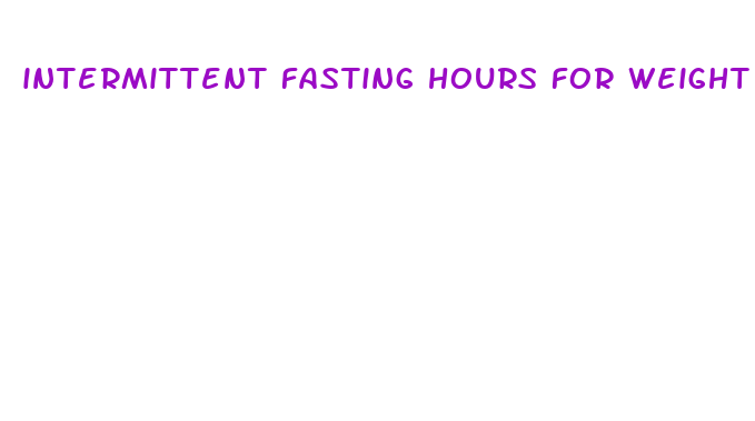 intermittent fasting hours for weight loss