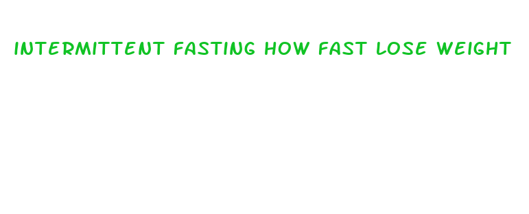 intermittent fasting how fast lose weight