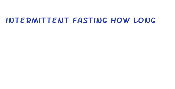 intermittent fasting how long