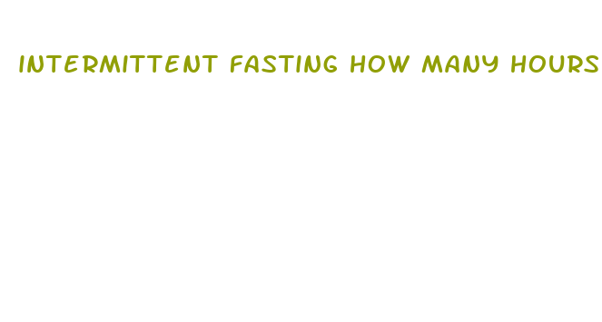 intermittent fasting how many hours