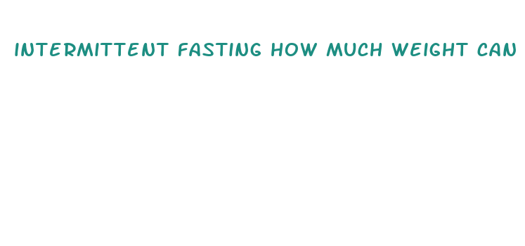 intermittent fasting how much weight can hou lose a day