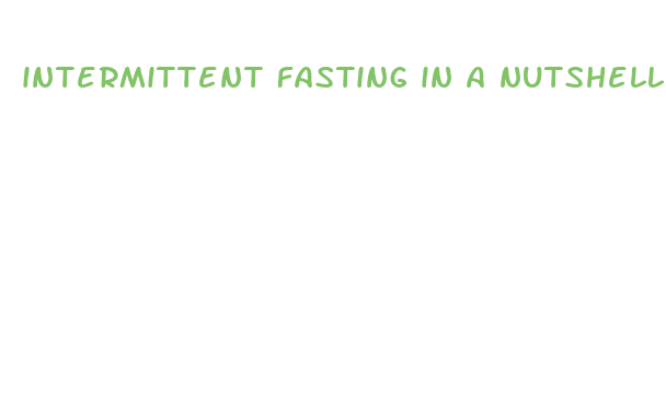 intermittent fasting in a nutshell