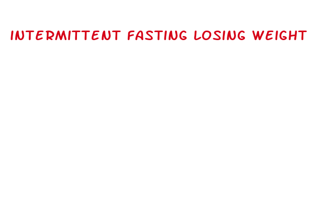 intermittent fasting losing weight