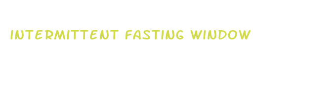 intermittent fasting window