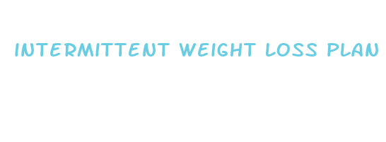 intermittent weight loss plan