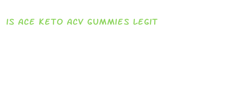 is ace keto acv gummies legit