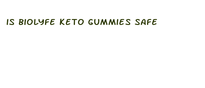 is biolyfe keto gummies safe