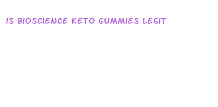 is bioscience keto gummies legit