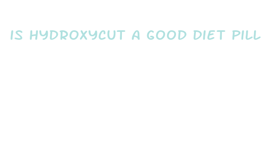 is hydroxycut a good diet pill