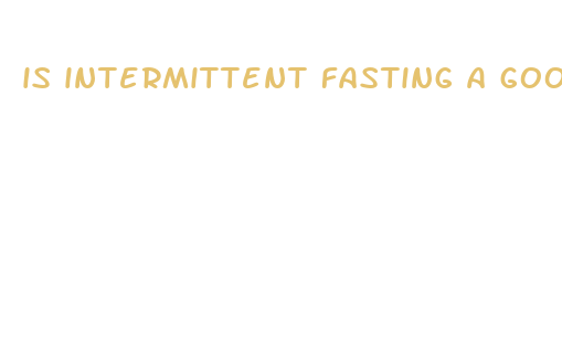 is intermittent fasting a good diet